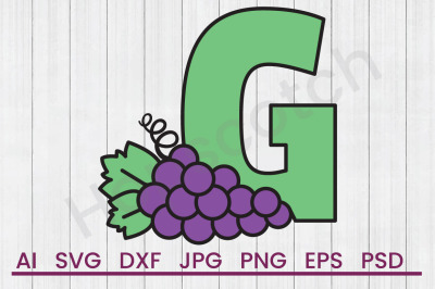 G For Grapes - SVG File, DXF File