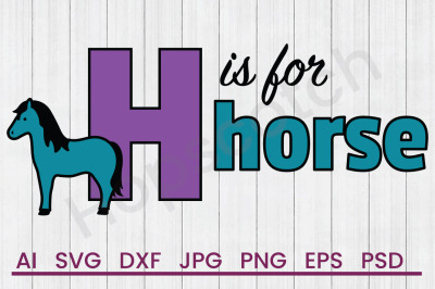 H Is For Horse - SVG File, Dxf file