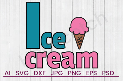 Ice Cream - SVG File, DXF File