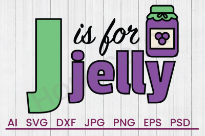 J Is For Jelly - SVG File, DXF File