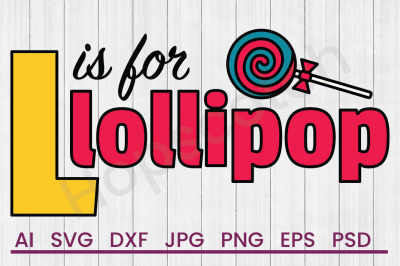 L Is For Lollipop - SVG File, DXF File