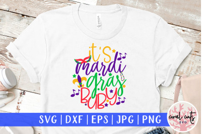 It&#039;s mardi gras baby - Mardi Gras SVG EPS DXF PNG Cutting File