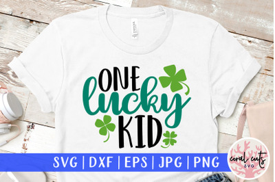 One Lucky Kid - St. Patrick&#039;s Day SVG EPS DXF PNG