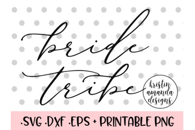 Bride Tribe Hand Lettered Calligraphy SVG DXF EPS PNG Cut File  Cricut