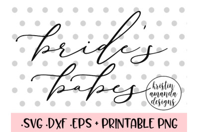 Brides Babes Hand Lettered Calligraphy SVG DXF EPS PNG Cut File  Cricu