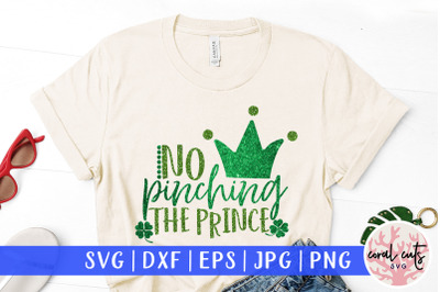 No pinching the prince - St. Patrick&#039;s Day SVG EPS DXF PNG