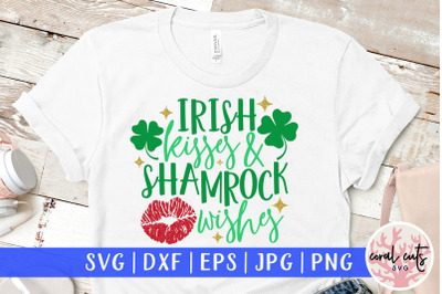 Irish kisses and shamrock wishes - St. Patrick&#039;s Day SVG EPS DXF PNG