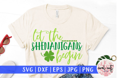Let the shenanigans begin - St. Patrick&#039;s Day SVG EPS DXF PNG