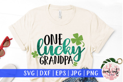 One lucky grandpa - St. Patrick&#039;s Day SVG EPS DXF PNG