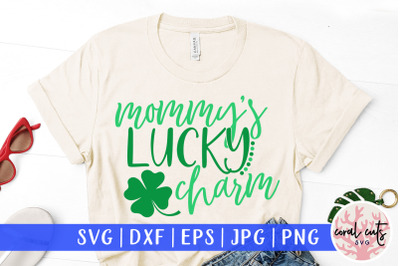 Mommy&#039;s lucky charm - St. Patrick&#039;s Day SVG EPS DXF PNG