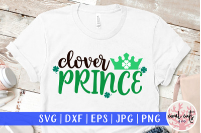 Clover prince - St. Patrick&#039;s Day SVG EPS DXF PNG