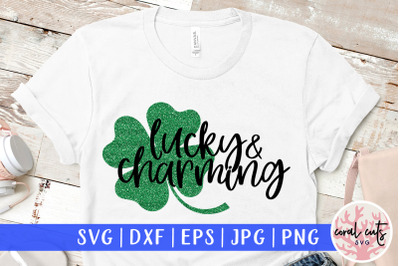 Lucky &amp; charming - St. Patrick&#039;s Day SVG EPS DXF PNG