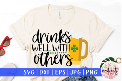 Drink well with others - St. Patrick&#039;s Day SVG EPS DXF PNG