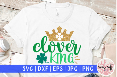 Clover king - St. Patrick&#039;s Day SVG EPS DXF PNG