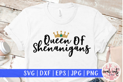 Queen of shenanigans - St. Patrick&#039;s Day SVG EPS DXF PNG