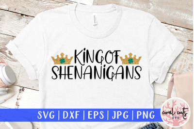 Kings of shenanigans - St. Patrick&#039;s Day SVG EPS DXF PNG