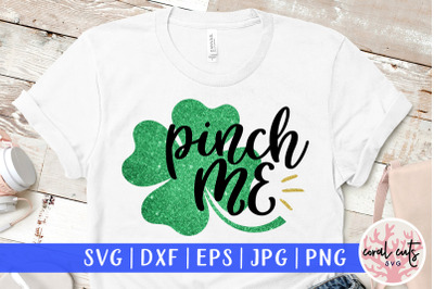 Pinch me - St. Patrick&#039;s Day SVG EPS DXF PNG