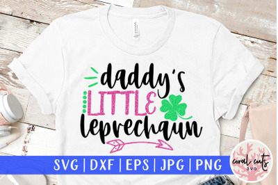 Daddy&#039;s little leprechaun - St. Patrick&#039;s Day SVG EPS DXF PNG