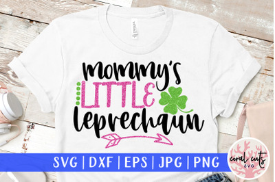 Mommy&#039;s little leprechaun - St. Patrick&#039;s Day SVG EPS DXF PNG