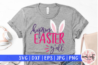 Happy easter y&#039;all - Easter SVG EPS DXF PNG Cutting File