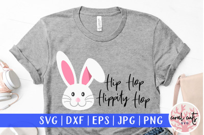 Hip hop hippity hop - Easter SVG EPS DXF PNG Cutting File