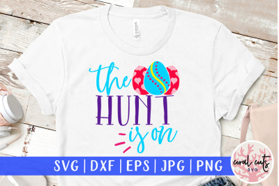 The hunt is on - Easter SVG EPS DXF PNG Cutting File