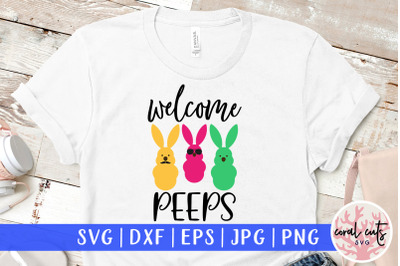 Welcome peeps - Easter SVG EPS DXF PNG Cutting File