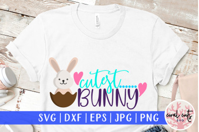 Cutest bunny - Easter SVG EPS DXF PNG Cutting File