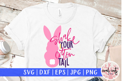 Shake your cotton tail - Easter SVG EPS DXF PNG Cutting File