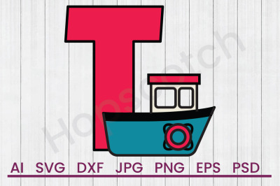 T For Tugboat - SVG File, DXF File