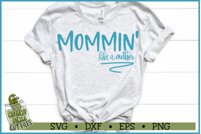Mommin&#039; Like a Mother SVG File