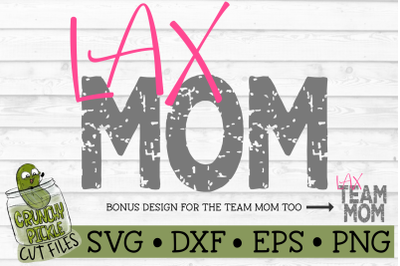 LAX Mom &amp;amp; Bonus Team Lacrosse Mom SVG