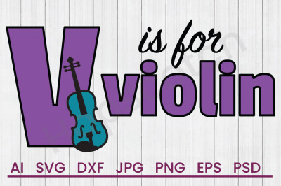 V Is For Violin - SVG File, DXF File