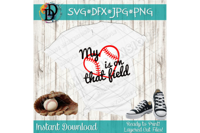 Baseball SVG, My Heart is on that field, Softaball svg, Baseball Mom S