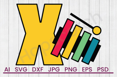 X For Xylophone - SVG File, DXF File