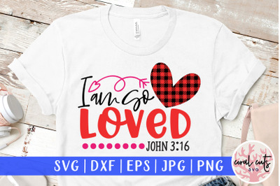 Download I Am So Loved Jesus Svg Eps Dxf Png File Free Downloads 782005 Sihouette Cutting Free Svg Files