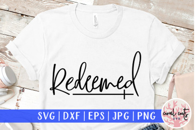 Redeemed - Easter SVG EPS DXF PNG File