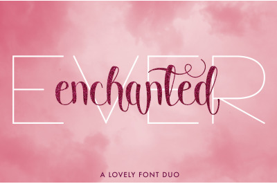 Ever Enchanted - A Font Duo