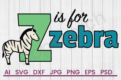 Z Is Foir Zebra - SVG File, DXF File