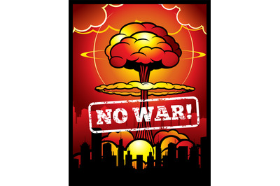 Vintage no war vector poster with explosion of atomic bomb and nuclear