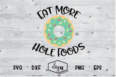 Eat More Hole Foods