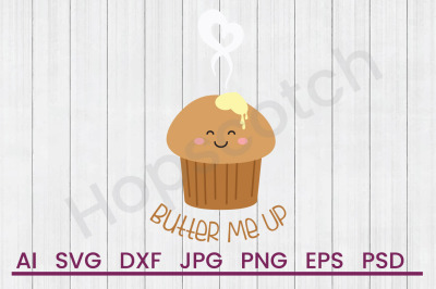 Butter Me Up - SVG File, DXF File