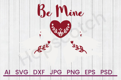 Be Mine - SVG FILE, DXF FILE