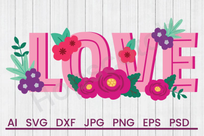 Love Flowers - SVG File, DXF File