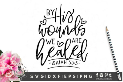 By His Wounds We Are Healed SVG DXF EPS PNG