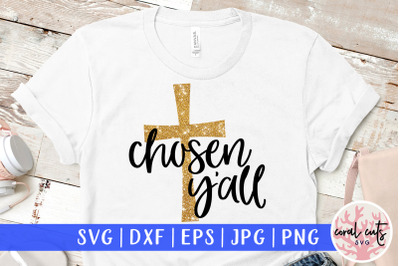 Chosen y&#039;all - Easter SVG EPS DXF PNG File