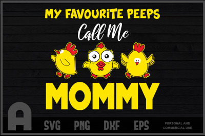 My Favorite Peeps Call Me Mommy  Shirt Easter Day Bunny Gift T Shirt D