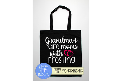 Grandmas are moms with frosting