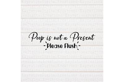 Poop Is not a Present - Funny Bathroom SVG