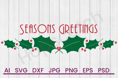 Seasons Greetings - SVG File, DXF File